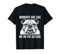 Les lundis sont comme Moi dans The Outside Bulldog T-Shirt