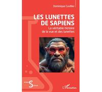 Dominique Cuvillier – Les lunettes de Sapiens: Véritable histoire de la vue et des lunettes – Broché