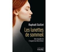 Les lunettes de sommeil - Une enquête de l'inspectrice Alice Ginier