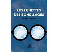 Les lunettes des bons anges - André Sayssac - Trois Colonnes - broché - Roman