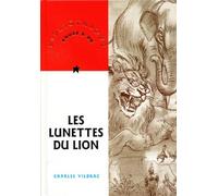 Les lunettes du lion. suivi de La famille Moineau