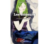 Les Luneurs Shanghai, un an, une vie - Caroline Boudehen - L'harmattan - broché - Récit