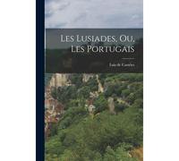 Les Lusiades, Ou, Les Portugais