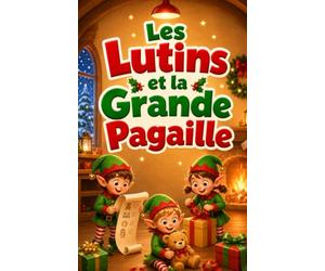 Les Lutins et la Grande Pagaille: Enfants de 3 à 5 ans