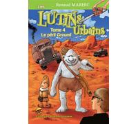 Les lutins urbains t.4 - le peril groumf - Renaud Marhic - P'tit Louis Eds - broché - Roman junior dès 9 ans