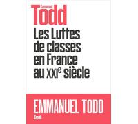 Les Luttes de classes en France au XXIe siècle - Emmanuel Todd - Seuil - broché - Essai