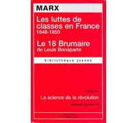 Les luttes de classes en France: Le 18 Brumaire de Louis Bonaparte