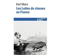 Les Luttes de classes en France – suivi : La Constitution (4 nov. 1848) & Le 18 Brumaire – Gallimard