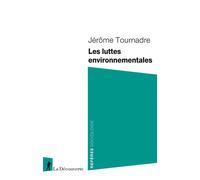 Les luttes environnementales - Jérôme Tournadre-Plancq - La découverte - Poche - Essai