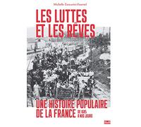 Les luttes et les rêves: Une histoire populaire de la France de 1685 à nos jours