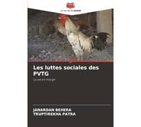 Les luttes sociales des PVTG: La vie en marge