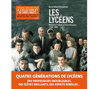 Les lycées : Mémoires d'élèves et de professeurs (1800-1980)