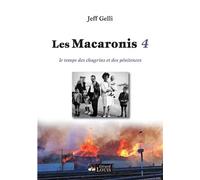Les macaronis 4 Le temps des chagrins et des penitences - Jeff Gelli - Gerard Louis Editeur - broché - Roman