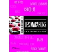 Christophe Felder – Les Macarons – Guide – Broché