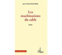 Les machinations du sable Jean-Claude Abada Medjo (Auteur)