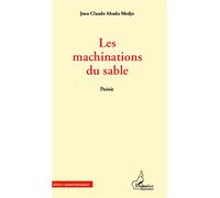 Les machinations du sable - Jean-Claude Abada Medjo - L'harmattan - broché - Poésie
