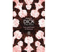 Les machines à illusions - Philip K. Dick - J'ai Lu - broché - Livre