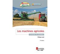 Les machines agricoles (3e édition) Conduite et entretien - Philippe Lerat - Technique Et Documentation - broché - Manuel