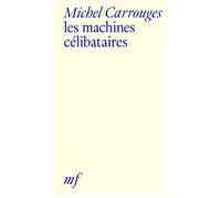 Les machines célibataires - Michel Carrouges - Mf Eds - broché - Roman