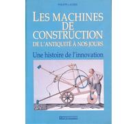 Les machines de construction de l'antiquité à nos jours - Philippe Laurier - Presses De L'ecole Nationale Des Ponts Et Chaussees - relié - Etude