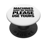 Les Machines et Outils n'ont Pas Le Cerveau d'utiliser Votre Propre Cadeau de sécurité PopSockets PopGrip Adhésif