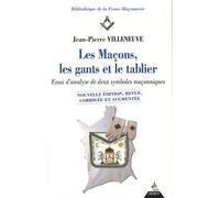 Les Maçons, les Gants et le Tablier Deux symboles maçonniques - Jean-Pierre Villeneuve - Dervy-Livres - broché - Essai