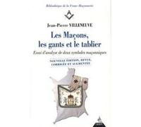 Les Maçons, les Gants et le Tablier Jean-Pierre Villeneuve (Auteur)