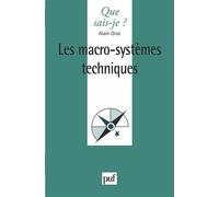 Les Macro-systèmes techniques - Alain Gras - Que Sais-Je - Livre
