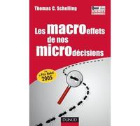 Les macroeffets de nos microdécisions - Thomas C. Schelling - Dunod - broché - Essai