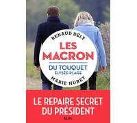 Les Macron du Touquet-Élysée-plage - Renaud Dély - Seuil - broché - Etude