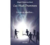 Les Mad Drummers: Un air de rébellion...