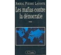 Les mafias contre la démocratie: [essai