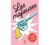 Les mafieuses - Pascale Dietrich - J'ai Lu - Poche - Roman