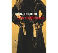 Les mafieuses - Pascale Dietrich - Liana levi - broché - Roman