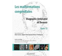 Les maformations congénitales-Diagnostic anténatal et devenir Tome 12