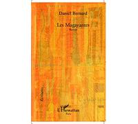 Daniel Bernard – Les Magayantes – Roman – Broché – L'Harmattan