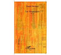 Les Magayantes - Daniel Bernard - L'harmattan - broché - Roman