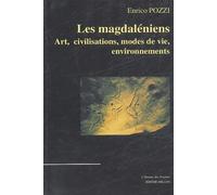Les Magdaléniens: Art, civilisations, modes de vie, environnements