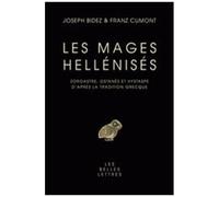 Les Mages Hellénisés - Zoroastre, Ostanès Et Hystape D'après La Tradition Grecque