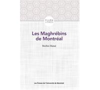 Les Maghrébins de Montréal - Bochra Manaï - Presses Universite De Montreal - broché - Essai