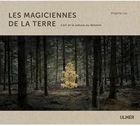 Les magiciennes de la Terre - L'art et la nature au feminin