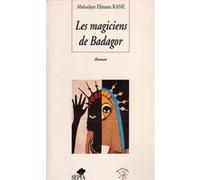Les magiciens de badagor Abdoulaye Elimane Kane (Auteur)