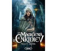 Les Magiciens d'Enkidiev - Tome 1 Anthel : Le nouveau cycle de la saga culte d'heroic fantasy Les Chevaliers d'Émeraude