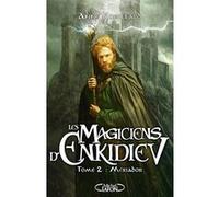 Les magiciens d'Enkidiev - Tome 2 Mériador Anne Robillard (Auteur)
