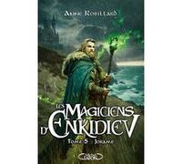 Les Magiciens d'Enkidiev - Tome 5 Jorame Anne Robillard (Auteur)
