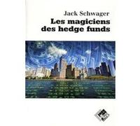 Jack D. Schwager – Les magiciens des hedge funds – Essai – Broché