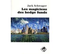 Jack D. Schwager – Les magiciens des hedge funds – Essai – Broché