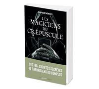 Les magiciens du crépuscule Sectes, sociétés secrètes et théoriciens du complot - Jean-Pierre Monteils - L'opportun Eds De - broché - Essai