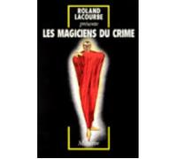 Les Magiciens du crime - Roland Lacourbe - Minerve - broché - Roman
