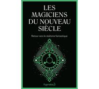 Les magiciens du nouveau siècle Retour vers le réalisme fantastique - Anonyme - Pygmalion - broché - Essai